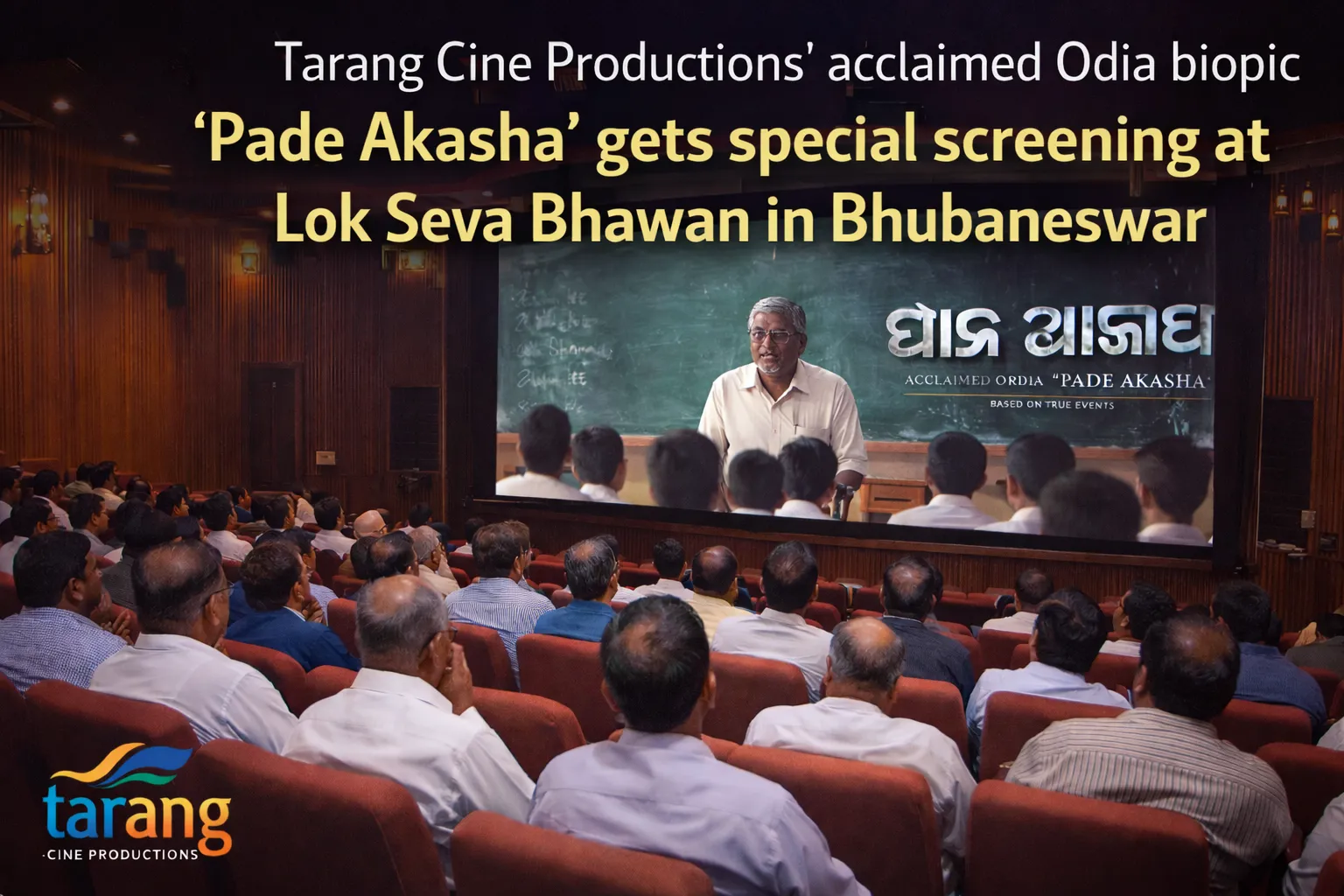 Tarang Cine Productions’ Odia Biopic Pade Akasha Gets Special Screening in Bhubaneswar
