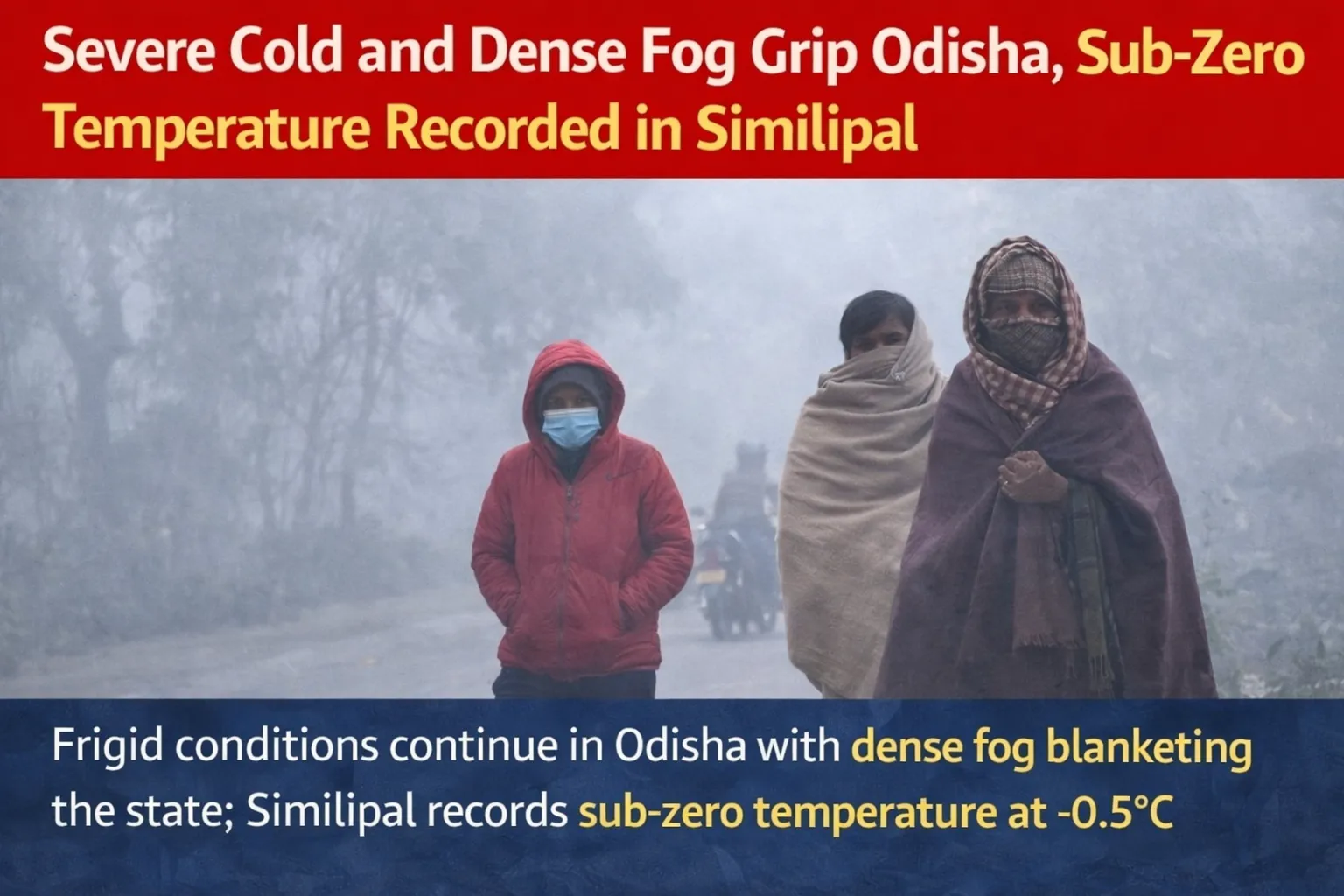 Severe cold and dense fog grip Odisha, sub-zero temperature recorded in Similipal