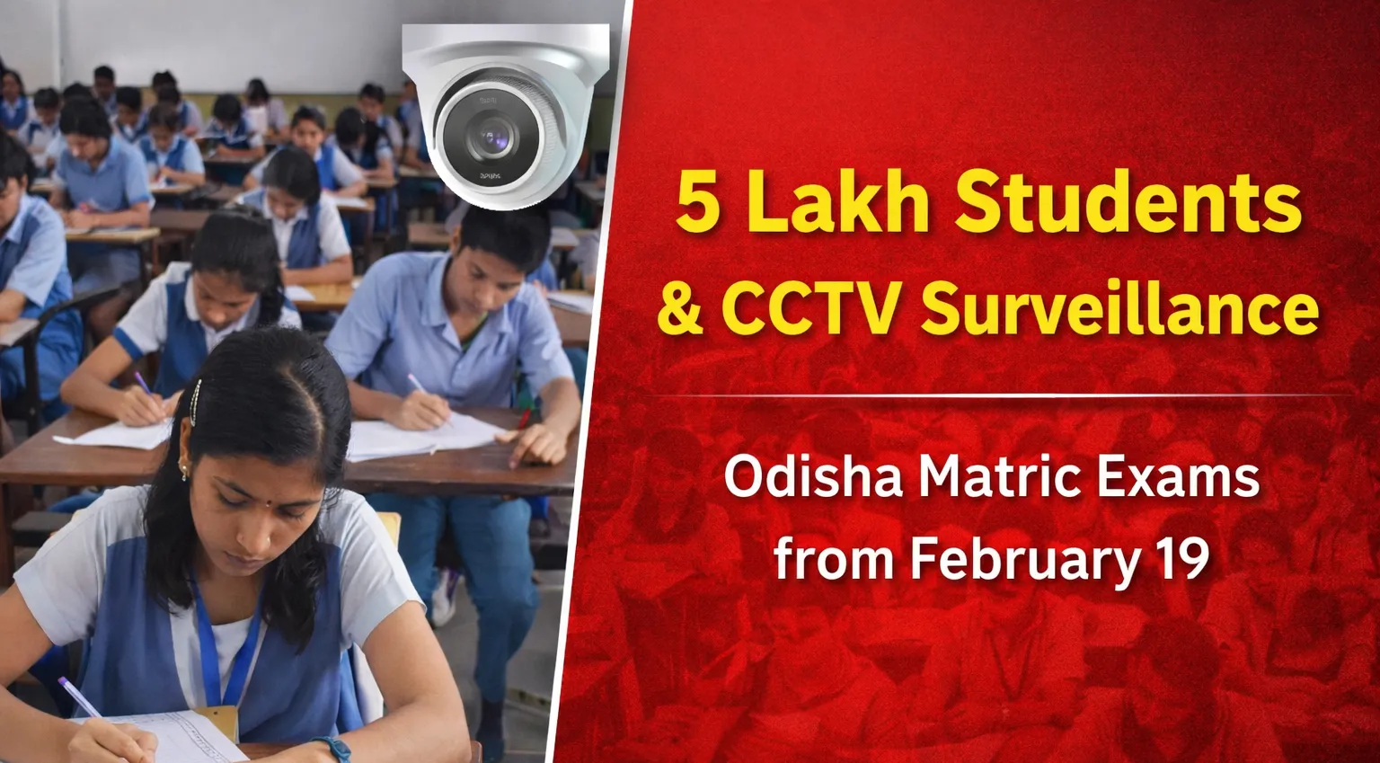 Over 5 Lakh Students to Appear for Odisha Matric Exams; CCTV Monitoring at All Centres