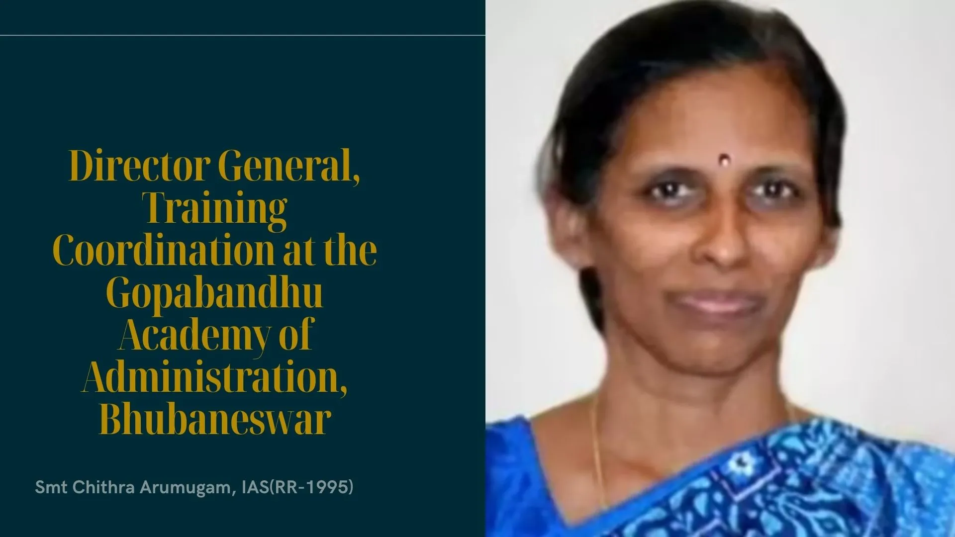 Smt Chithra Arumugam Allowed to Continue as Director General of Gopabandhu Academy of Administration