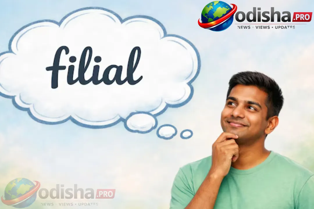 Word of the Day: ‘Filial’ ର ଅର୍ଥ କ’ଣ? ଏବଂ ଏହାକୁ ଠିକ୍ ଭାବେ କିପରି ବ୍ୟବହାର କରିବେ