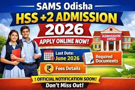 ଓଡ଼ିଶା +୨ ନାମଲେଖା ୨୦୨୬-୨୭ ମେ ୨୬ରୁ ଆରମ୍ଭ, ଜାଣନ୍ତୁ ସମ୍ପୂର୍ଣ୍ଣ ସୂଚନା