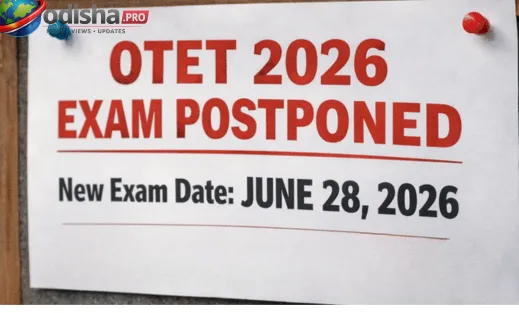 OTET ୨୦୨୬ ପରୀକ୍ଷା ସ୍ଥଗିତ, ଜୁଲାଇ ୫ରେ ହେବ ପରୀକ୍ଷା